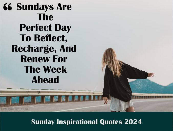 3212+ Sunday Inspirational Quotes 2024 Awesome Best