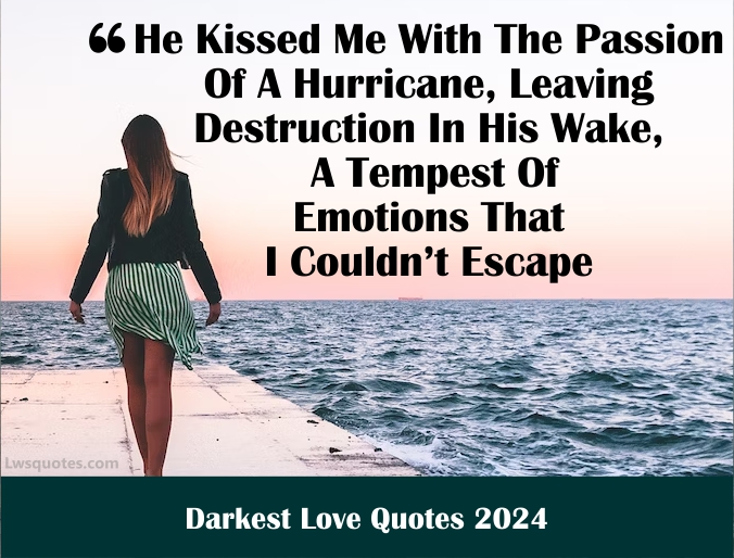 3323+ Darkest Love Quotes 2024 Best Awesome
