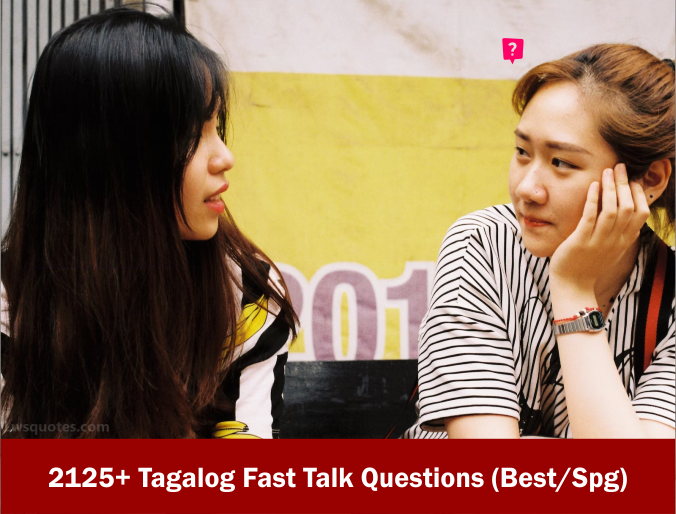 2125+ Tagalog Fast Talk Questions 2024 Best Spg